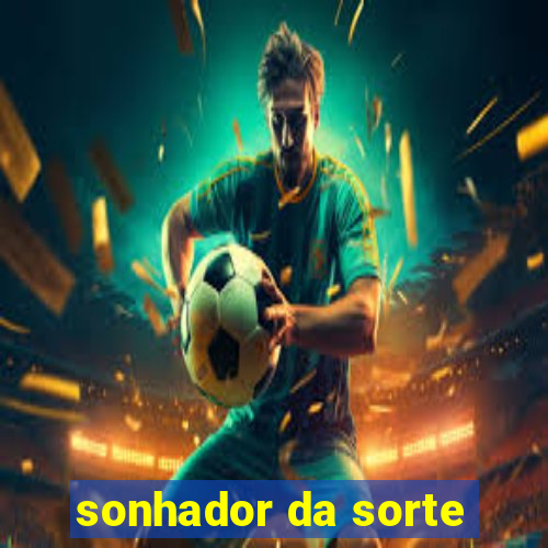 sonhador da sorte